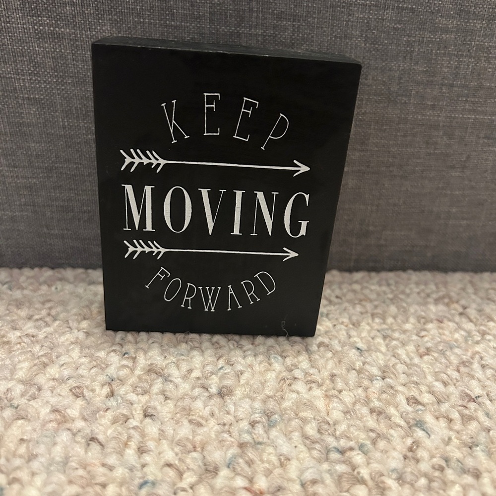 Keep Moving Forward Black Motivational Sign